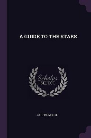 Cover of A Guide to the Stars