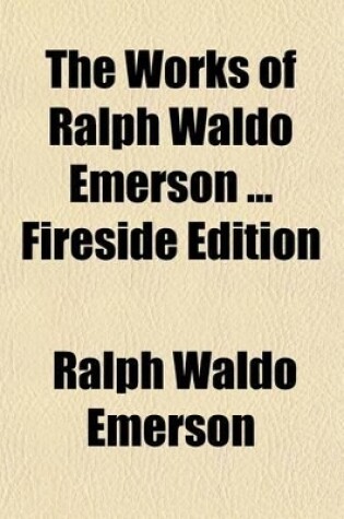 Cover of The Works of Ralph Waldo Emerson Fireside Edition (Volume 7)