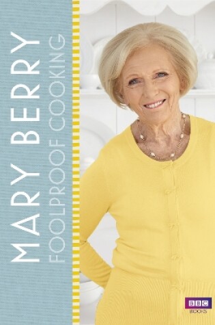 Cover of Mary Berry: Foolproof Cooking