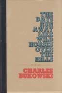 Book cover for The Days Run Away Like Wild Horses Over the Hills