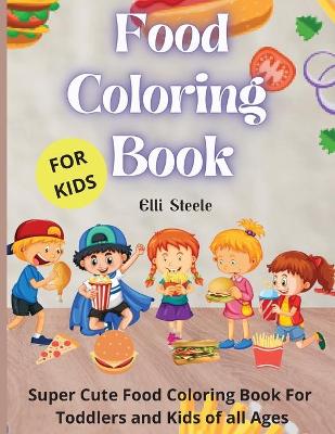 Book cover for Food Coloring Book For Kids