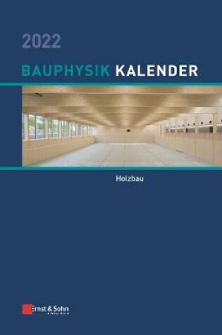 Cover of Bauphysik-Kalender 2022 - Schwerpunkt: Holzbau