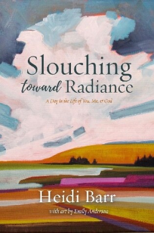 Cover of Slouching Toward Radiance