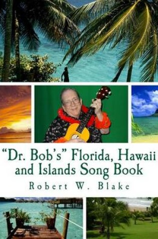 Cover of "Dr. Bob's" Florida, Hawaii and Islands Song Book