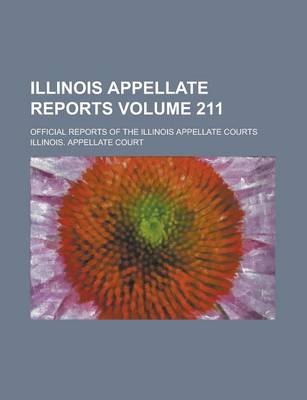 Book cover for Illinois Appellate Reports; Official Reports of the Illinois Appellate Courts Volume 211