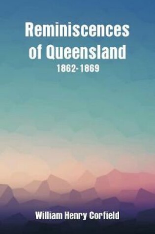 Cover of Reminiscences of Queensland 1862-1869