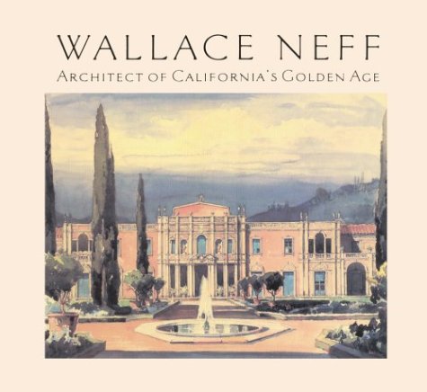 Book cover for Wallace Neff: Architect of California's Golden Age