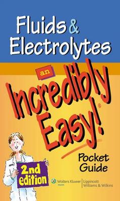 Book cover for Fluids and Electrolytes: An Incredibly Easy! Pocket Guide