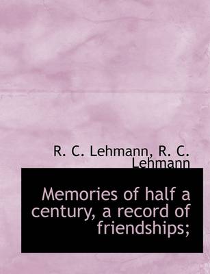 Book cover for Memories of Half a Century, a Record of Friendships;