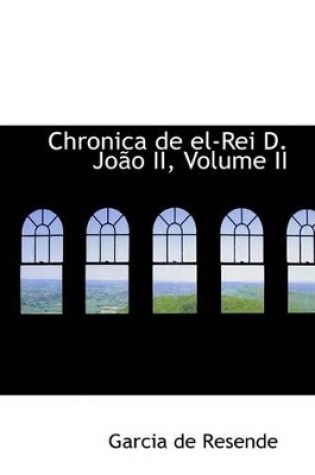 Cover of Chronica de El-Rei D. Joapo II, Volume II