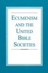 Book cover for Ecumenism and the United Bible Societies