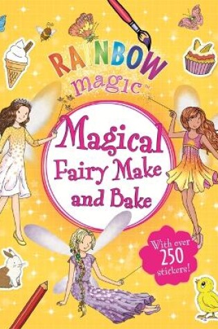 Cover of Rainbow Magic: Magical Fairy Make and Bake