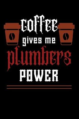 Book cover for COFFEE gives me plumbers power