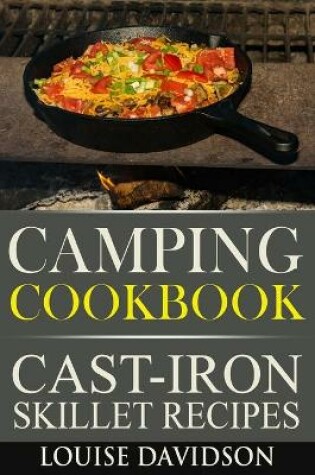 Cover of Camping Cookbook - Cast-Iron Skillet Recipes