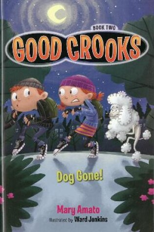 Cover of Good Crooks Book Two: Dog Gone!