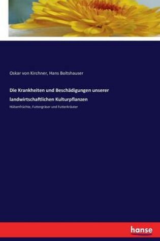 Cover of Die Krankheiten und Beschädigungen unserer landwirtschaftlichen Kulturpflanzen