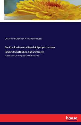 Book cover for Die Krankheiten und Beschädigungen unserer landwirtschaftlichen Kulturpflanzen