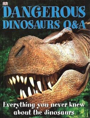 Book cover for Dangerous Dinosaurs Q&A