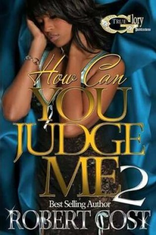 Cover of How Can You Judge Me 2