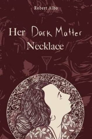 Cover of Her Dark Matter Necklace