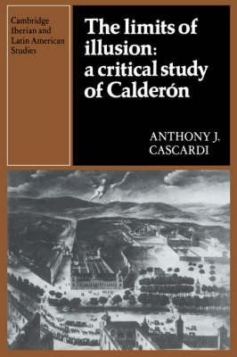 Book cover for The Limits of Illusion: A Critical Study of Calderón