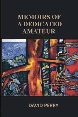 Book cover for Memoirs of a Dedicated Amateur