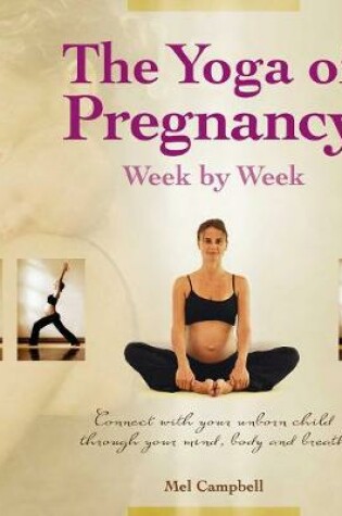 Cover of The Yoga of Pregnancy Week by Week