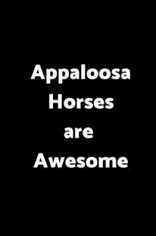 Cover of Appaloosa Horses Are Awesome