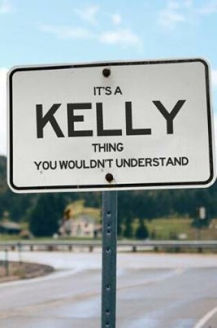 Cover of It's a Kelly Thing You Wouldn't Understand