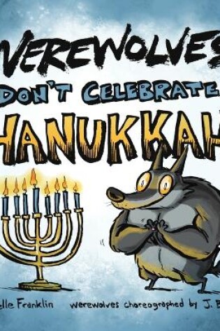 Cover of Werewolves Don't Celebrate Hanukkah