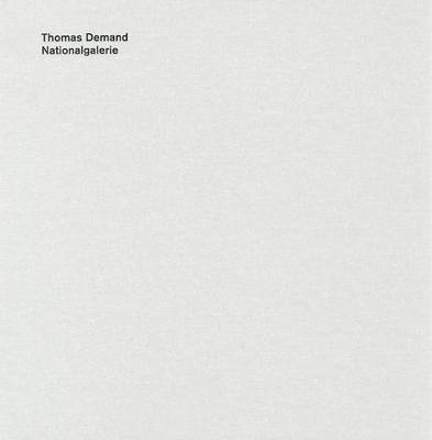 Book cover for Thomas Demand: Nationalgalerie