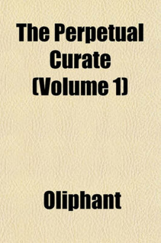 Cover of The Perpetual Curate (Volume 1)