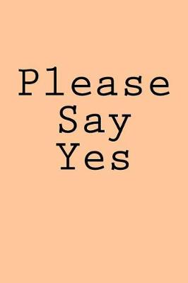 Book cover for Please Say Yes