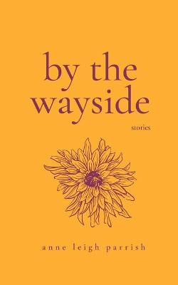 Book cover for By the Wayside