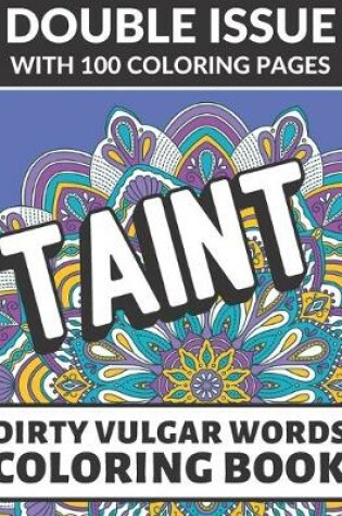 Cover of Taint Dirty Vulgar Words Coloring Book