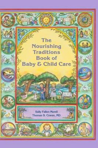 Cover of The Nourishing Traditions Book of Baby & Child Care