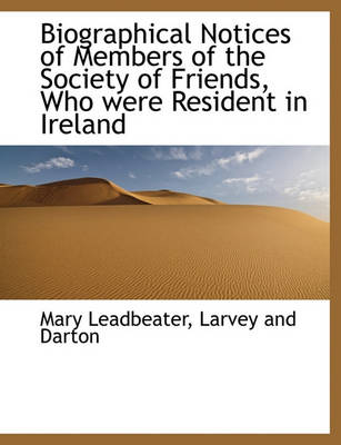 Book cover for Biographical Notices of Members of the Society of Friends, Who Were Resident in Ireland