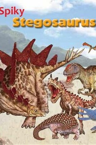 Cover of Spiky Stegosaurus