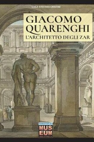 Cover of Giacomo Quarenghi - L'architetto degli zar