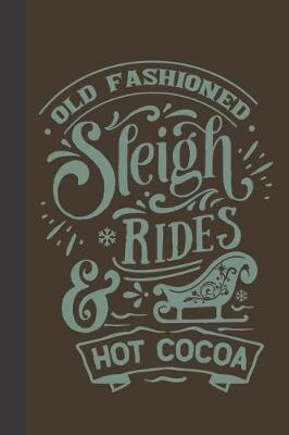 Book cover for old fashioned sleigh rides hot cocoa