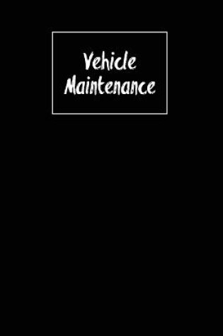 Cover of Vehicle Maintenance