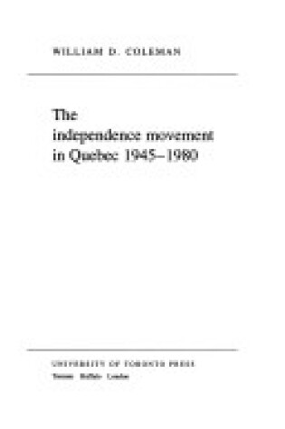 Cover of The Independence Movement in Quebec