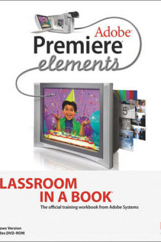 Cover of Adobe Premiere Elements Classroom in a Book