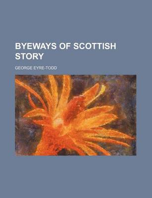 Book cover for Byeways of Scottish Story