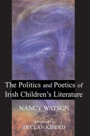 Cover of The Politics and Poetics of Irish Children's Literature