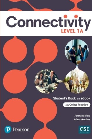 Cover of Connectivity Level 1A Student's Book & Interactive Student's eBook with Online Practice, Digital Resources and App