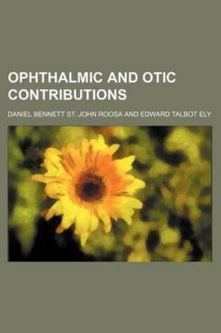 Cover of Ophthalmic and Otic Contributions