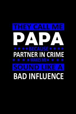 Book cover for They call me papa because partner in crime sound like a bad influence