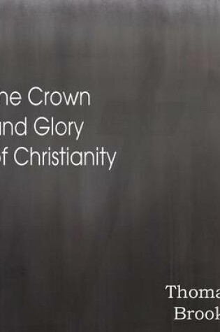 Cover of The Crown and Glory of Christianity