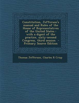 Book cover for Constitution, Jefferson's Manual and Rules of the House of Representatives of the United States